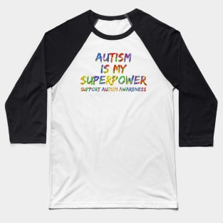 Support Autism Awareness Puzzle Autism Is My Superpower Baseball T-Shirt